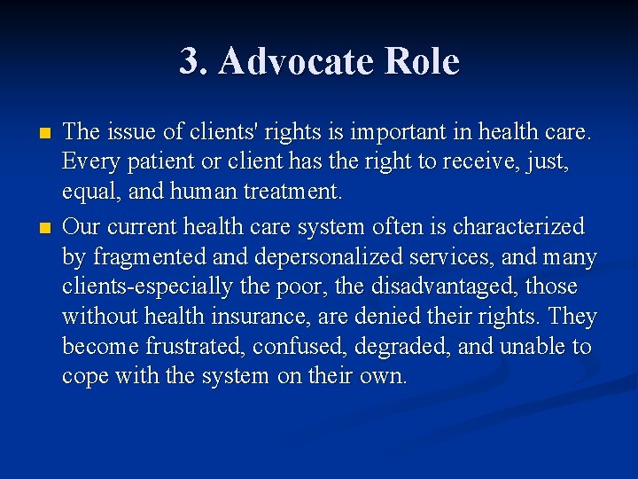 3. Advocate Role n n The issue of clients' rights is important in health 3. Advocate Role n n The issue of clients' rights is important in health