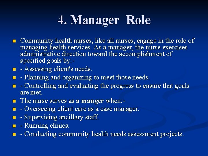 4. Manager Role n n n n n Community health nurses, like all nurses, 4. Manager Role n n n n n Community health nurses, like all nurses,
