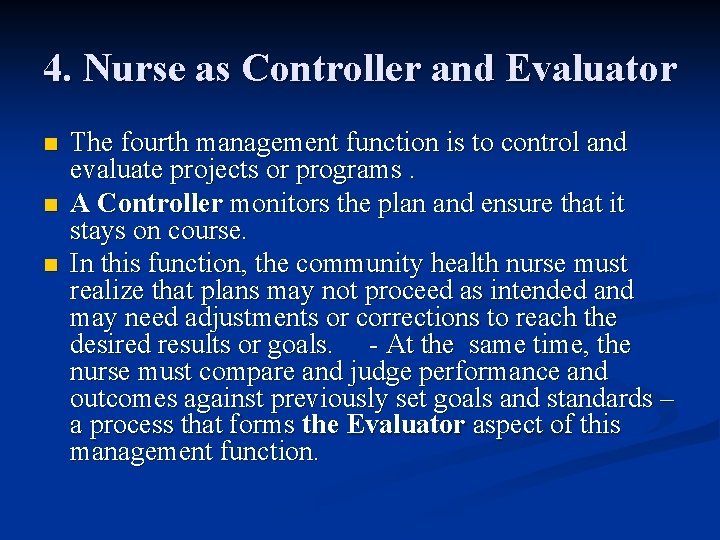 4. Nurse as Controller and Evaluator n n n The fourth management function is 4. Nurse as Controller and Evaluator n n n The fourth management function is
