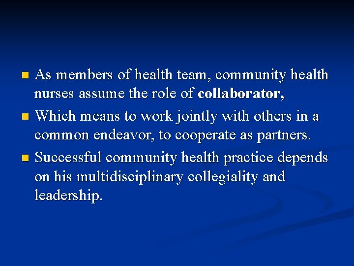 As members of health team, community health nurses assume the role of collaborator, n As members of health team, community health nurses assume the role of collaborator, n