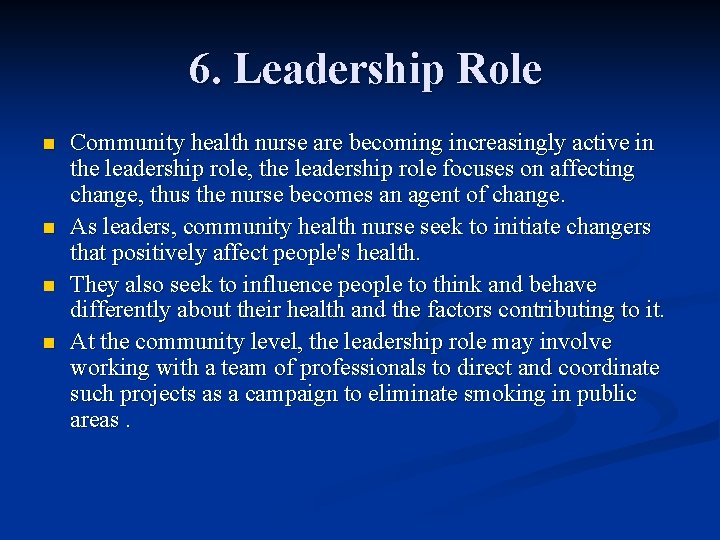6. Leadership Role n n Community health nurse are becoming increasingly active in the 6. Leadership Role n n Community health nurse are becoming increasingly active in the