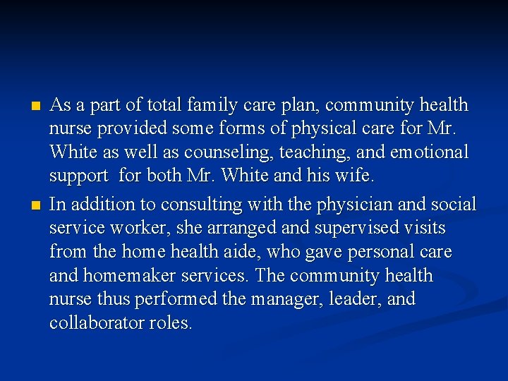 n n As a part of total family care plan, community health nurse provided n n As a part of total family care plan, community health nurse provided