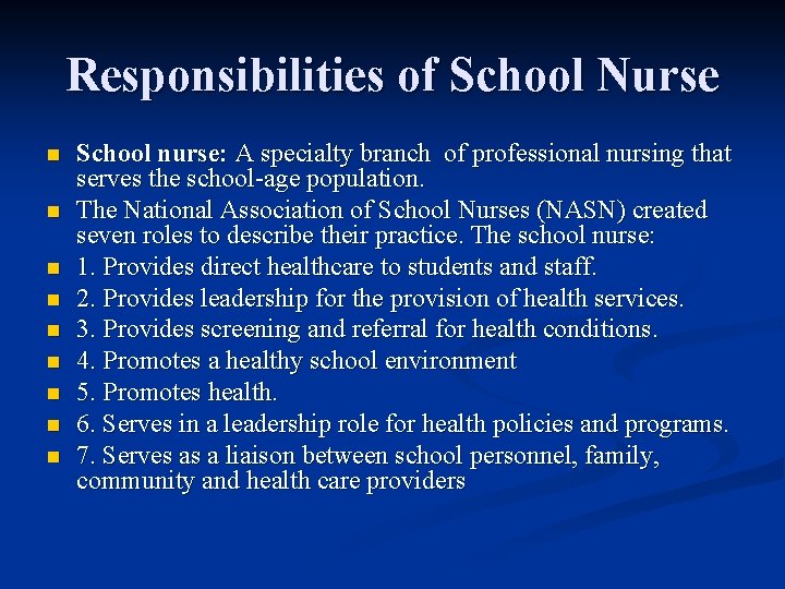 Responsibilities of School Nurse n n n n n School nurse: A specialty branch Responsibilities of School Nurse n n n n n School nurse: A specialty branch