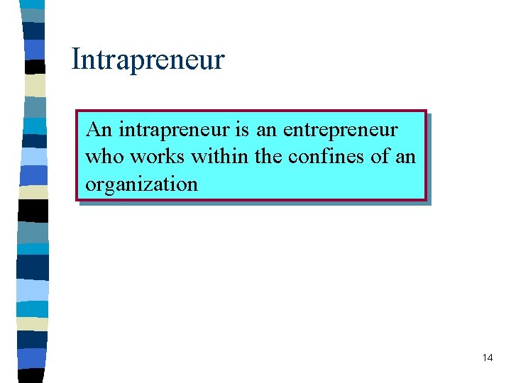 Intrapreneur An intrapreneur is an entrepreneur who works within the confines of an organization Intrapreneur An intrapreneur is an entrepreneur who works within the confines of an organization