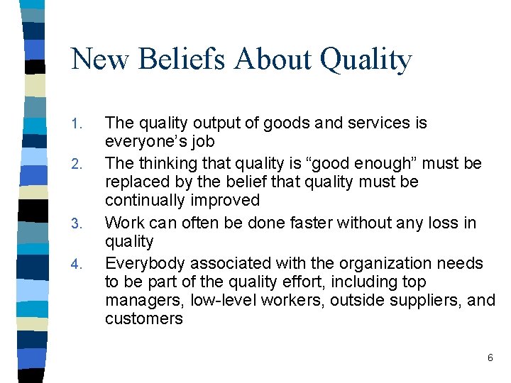 New Beliefs About Quality 1. 2. 3. 4. The quality output of goods and New Beliefs About Quality 1. 2. 3. 4. The quality output of goods and