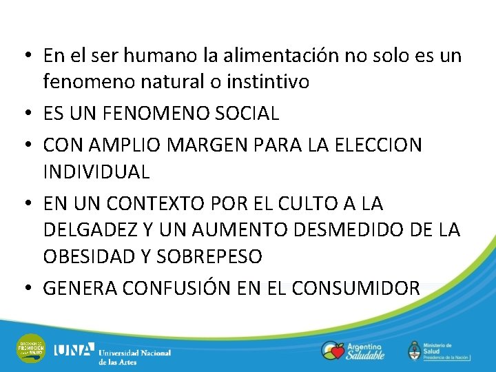  • En el ser humano la alimentación no solo es un fenomeno natural