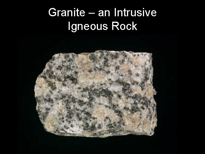 Granite – an Intrusive Igneous Rock 