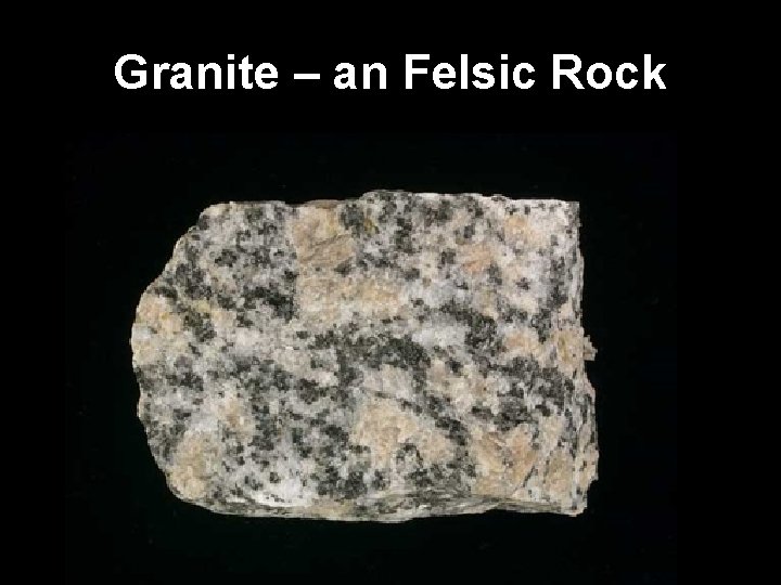 Granite – an Felsic Rock 