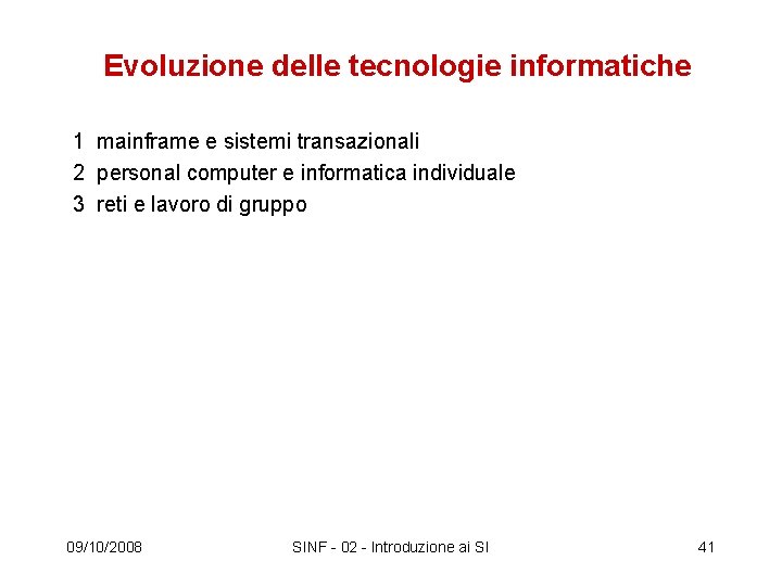 Evoluzione delle tecnologie informatiche 1 mainframe e sistemi transazionali 2 personal computer e informatica