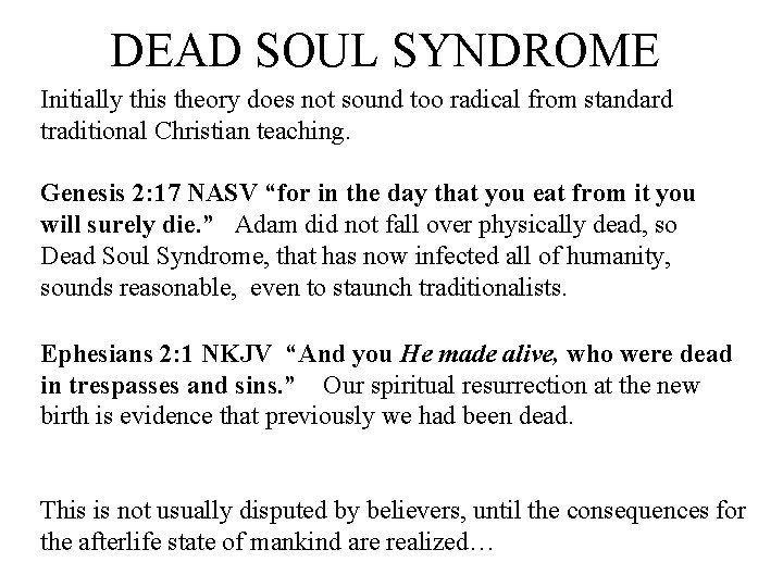 DEAD SOUL SYNDROME Initially this theory does not sound too radical from standard traditional