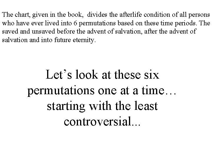 The chart, given in the book, divides the afterlife condition of all persons who