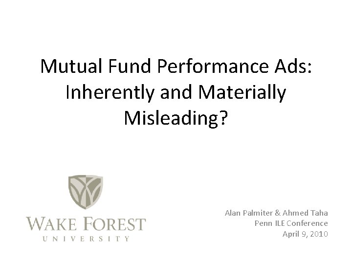 Mutual Fund Performance Ads: Inherently and Materially Misleading? Alan Palmiter & Ahmed Taha Penn