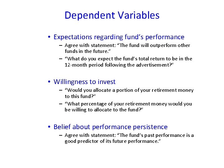 Dependent Variables • Expectations regarding fund’s performance – Agree with statement: “The fund will