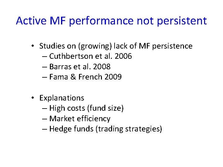 Active MF performance not persistent • Studies on (growing) lack of MF persistence –