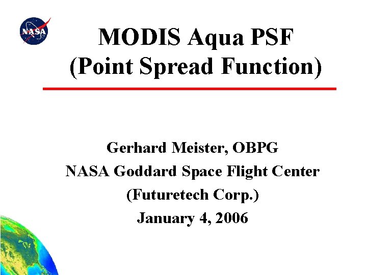 MODIS Aqua PSF (Point Spread Function) Gerhard Meister, OBPG NASA Goddard Space Flight Center