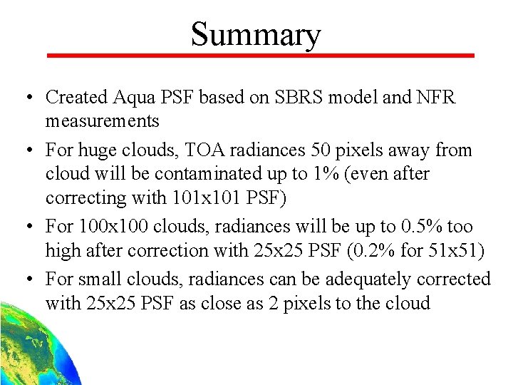 Summary • Created Aqua PSF based on SBRS model and NFR measurements • For