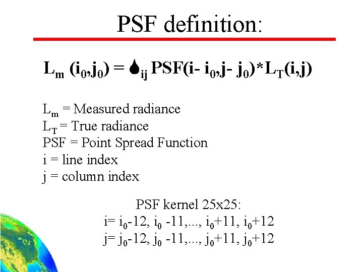 PSF definition: Lm (i 0, j 0) = Sij PSF(i- i 0, j- j