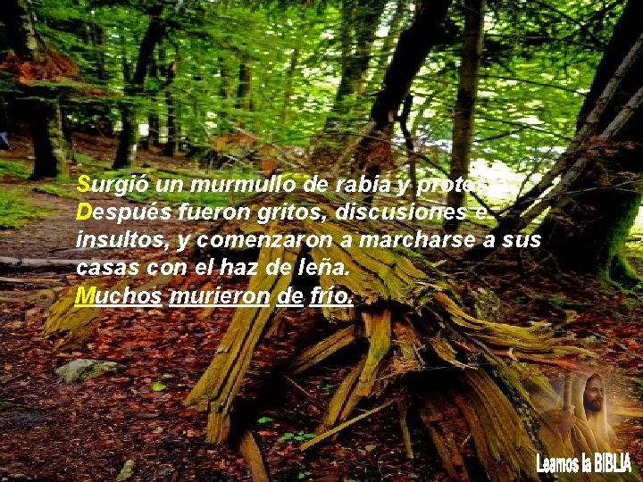 Surgió un murmullo de rabia y protesta. Después fueron gritos, discusiones e insultos, y