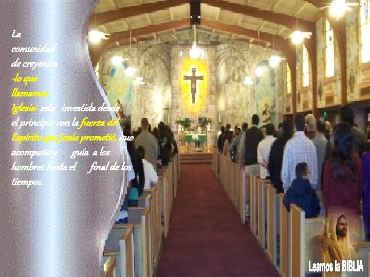 La comunidad de creyentes -lo que llamamos Iglesia- esta investida desde el principio con