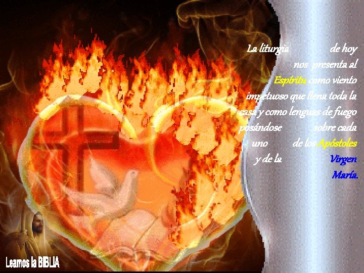 La liturgia de hoy nos presenta al Espíritu como viento impetuoso que llena toda