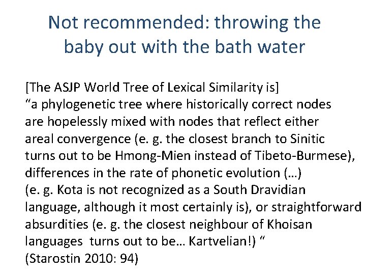 Not recommended: throwing the baby out with the bath water [The ASJP World Tree