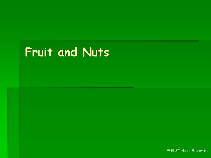 Fruit and Nuts © PDST Home Economics 