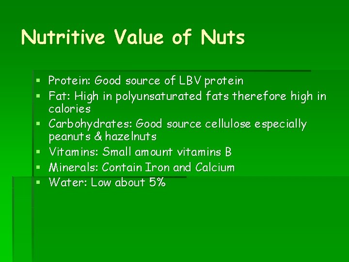 Nutritive Value of Nuts § Protein: Good source of LBV protein § Fat: High