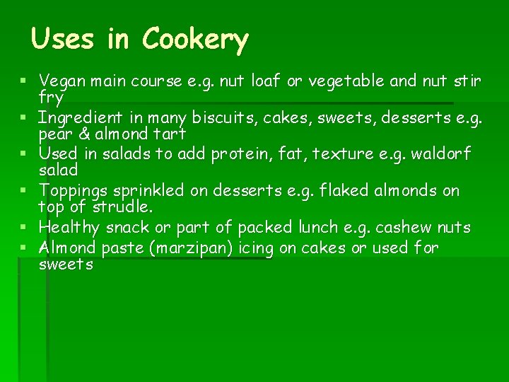 Uses in Cookery § Vegan main course e. g. nut loaf or vegetable and