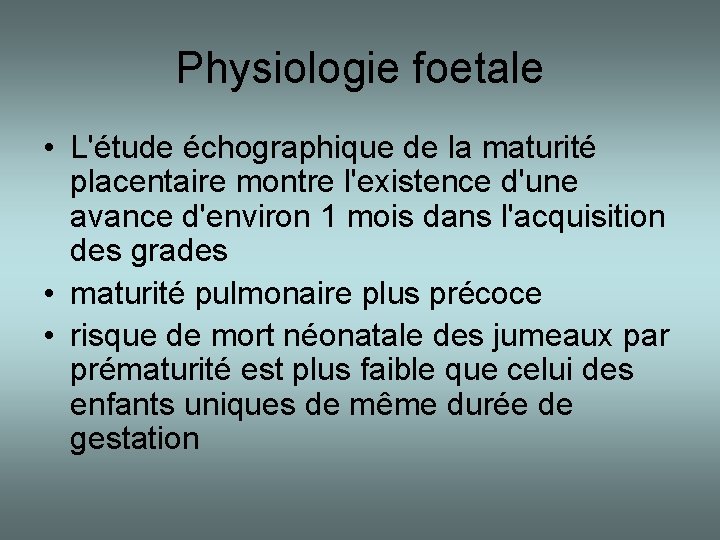 Physiologie foetale • L'étude échographique de la maturité placentaire montre l'existence d'une avance d'environ