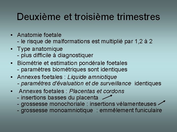 Deuxième et troisième trimestres • Anatomie foetale - le risque de malformations est multiplié