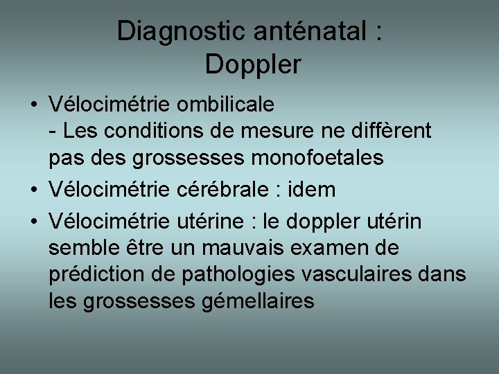 Diagnostic anténatal : Doppler • Vélocimétrie ombilicale - Les conditions de mesure ne diffèrent