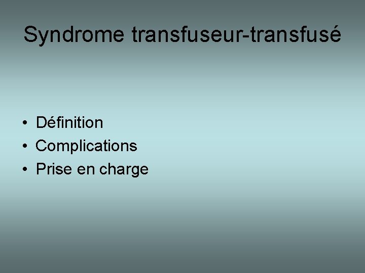 Syndrome transfuseur-transfusé • Définition • Complications • Prise en charge 