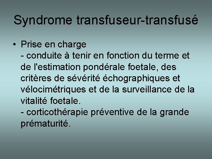 Syndrome transfuseur-transfusé • Prise en charge - conduite à tenir en fonction du terme