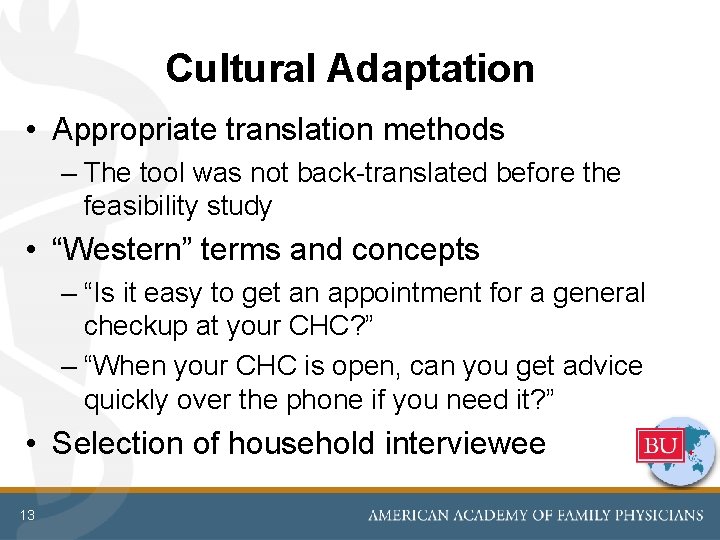 Cultural Adaptation • Appropriate translation methods – The tool was not back-translated before the Cultural Adaptation • Appropriate translation methods – The tool was not back-translated before the