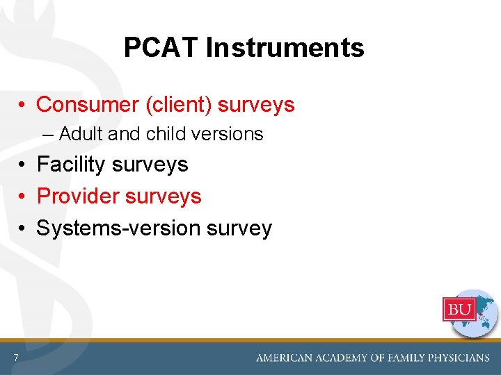 PCAT Instruments • Consumer (client) surveys – Adult and child versions • Facility surveys PCAT Instruments • Consumer (client) surveys – Adult and child versions • Facility surveys