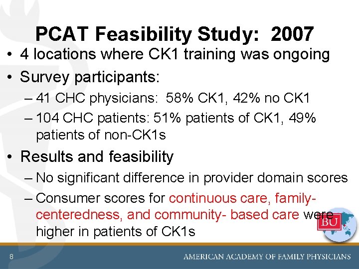 PCAT Feasibility Study: 2007 • 4 locations where CK 1 training was ongoing • PCAT Feasibility Study: 2007 • 4 locations where CK 1 training was ongoing •