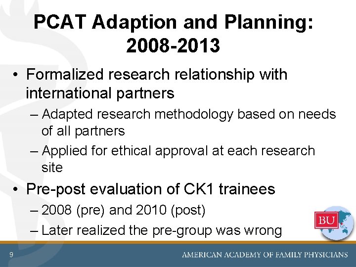 PCAT Adaption and Planning: 2008 -2013 • Formalized research relationship with international partners – PCAT Adaption and Planning: 2008 -2013 • Formalized research relationship with international partners –