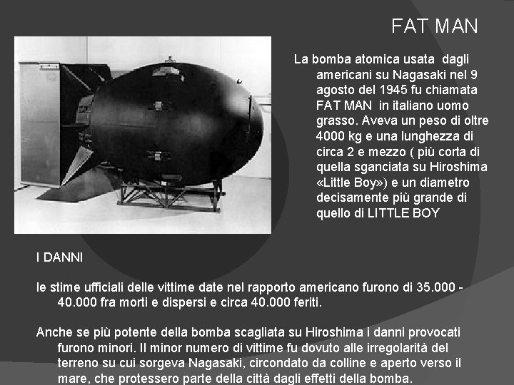 FAT MAN Fare clic sull'icona per inserire un'immagine La bomba atomica usata dagli americani