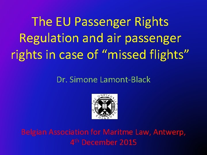 The EU Passenger Rights Regulation and air passenger rights in case of “missed flights”