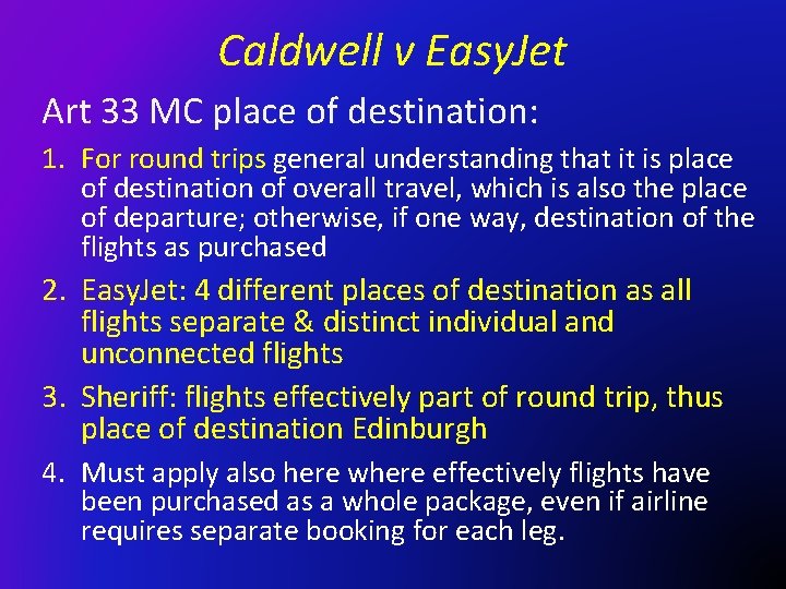 Caldwell v Easy. Jet Art 33 MC place of destination: 1. For round trips