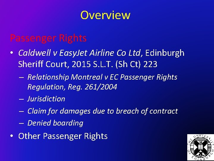 Overview Passenger Rights • Caldwell v Easy. Jet Airline Co Ltd, Edinburgh Sheriff Court,