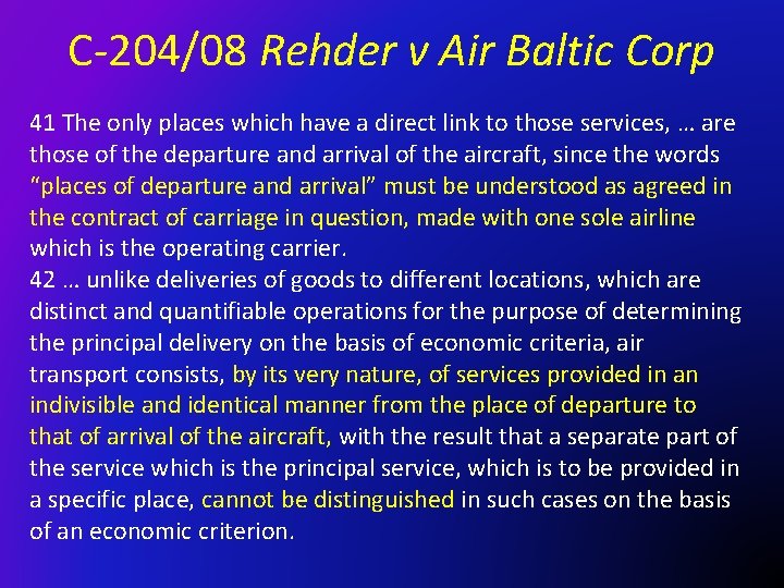 C-204/08 Rehder v Air Baltic Corp 41 The only places which have a direct