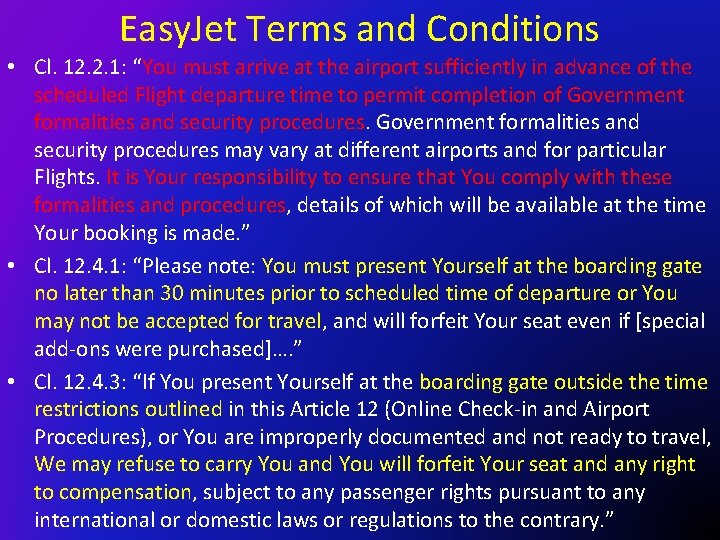 Easy. Jet Terms and Conditions • Cl. 12. 2. 1: “You must arrive at