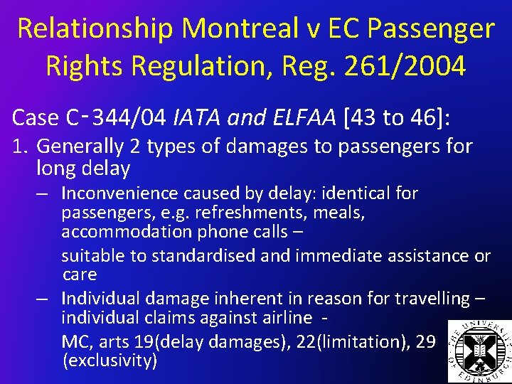 Relationship Montreal v EC Passenger Rights Regulation, Reg. 261/2004 Case C‑ 344/04 IATA and