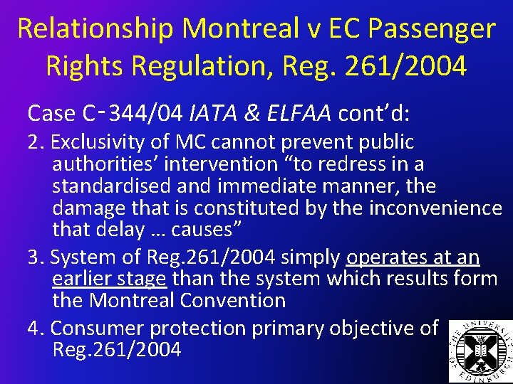 Relationship Montreal v EC Passenger Rights Regulation, Reg. 261/2004 Case C‑ 344/04 IATA &