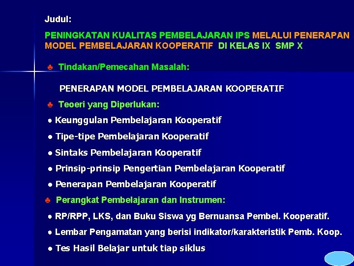 Judul: PENINGKATAN KUALITAS PEMBELAJARAN IPS MELALUI PENERAPAN MODEL PEMBELAJARAN KOOPERATIF DI KELAS IX SMP