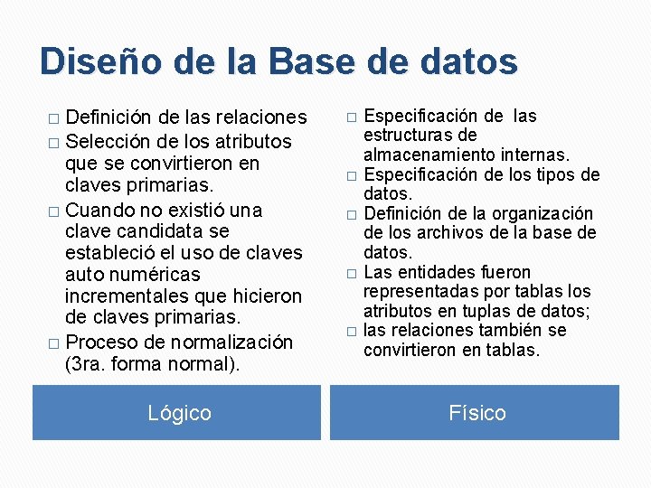 Diseño de la Base de datos Definición de las relaciones � Selección de los