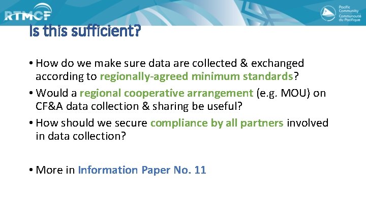Is this sufficient? • How do we make sure data are collected & exchanged