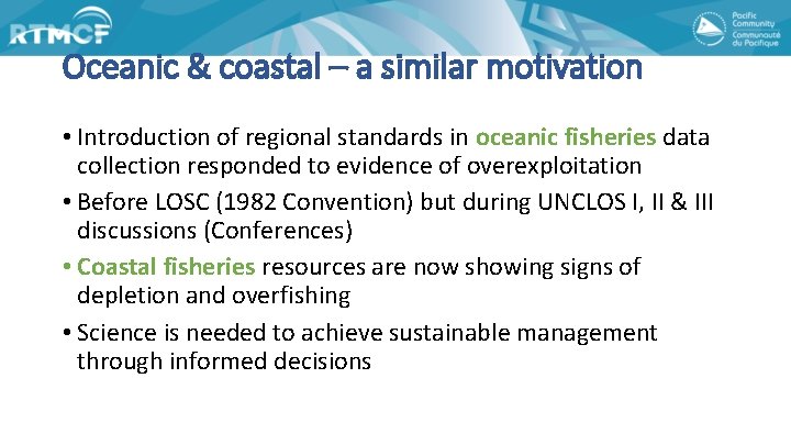 Oceanic & coastal – a similar motivation • Introduction of regional standards in oceanic