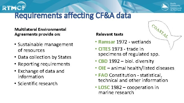 Requirements affecting CF&A data Multilateral Environmental Agreements provide on: • Sustainable management of resources